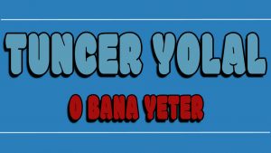 O Bana Yeter ilahi Sözleri