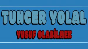 Yusuf Olabilmek ilahi Sözleri