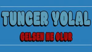 Gelsen Ne Olur ilahi Sözleri