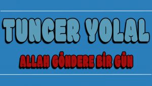 Allah Göndere Bir Gün ilahi Sözleri