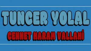 Cennet Haram Vallahi ilahi Sözleri