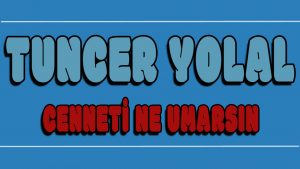 Cenneti Ne Umarsın ilahi Sözleri