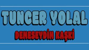 Demeseydim Kaşki ilahi Sözleri