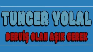 Derviş Olan Aşık Gerek ilahi Sözleri