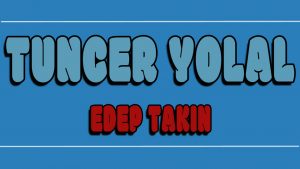 Edep Takın ilahi Sözleri