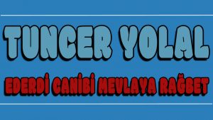 Ederdi Canibi Mevlaya Rağbet ilahi Sözleri