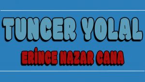 Erince Nazar Cana ilahi Sözleri