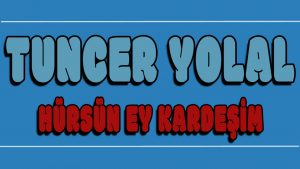 Hürsün Ey Kardeşim ilahi Sözleri