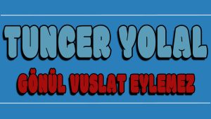 Gönül Vuslat Eylemez ilahi Sözleri