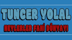 Neylerler Fani Dünyayı ilahi Sözleri