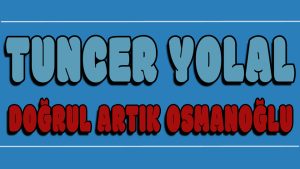 Doğrul Artık Osmanoğlu ilahi Sözleri