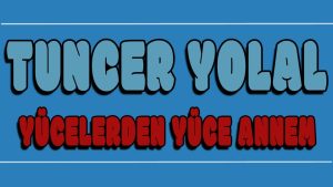 Yücelerden Yüce Annem ilahi Sözleri