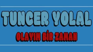 Olayım Bir Zaman ilahi Sözleri