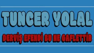 Derviş Efendi Bu Ne Gaflettir ilahi Sözleri