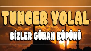 Bizler Günah Küpünü ilahi Sözleri