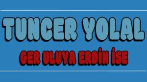 Ger Uluya Erdin ise ilahi Sözleri