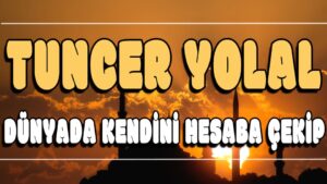 Dünyada Kendini Hesaba Çekip ilahi Sözleri