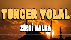 Zikri Halka ilahi Sözleri