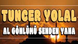 Al Gönlümü Senden Yana ilahi Sözleri