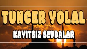 Kayıtsız Sevdalar ilahi Sözleri