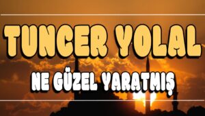 Ne Güzel Yaratmış ilahi Sözleri