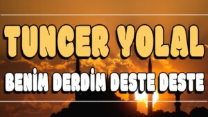 Benim Derdim Deste Deste ilahi Sözleri