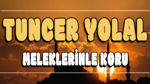 Meleklerinle Koru ilahi Sözleri