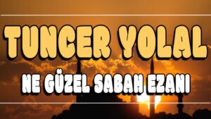 Ne Güzel Sabah Ezanı ilahi Sözleri