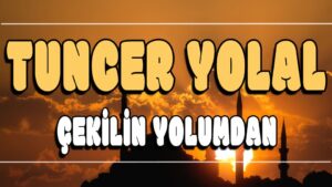 Çekilin Yolumdan ilahi Sözleri